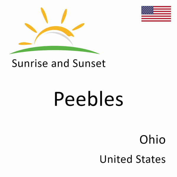 Sunrise and sunset times for Peebles, Ohio, United States