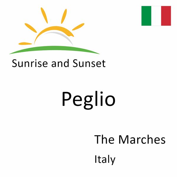 Sunrise and sunset times for Peglio, The Marches, Italy