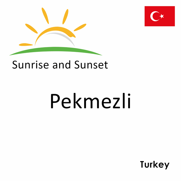 Sunrise and sunset times for Pekmezli, Turkey