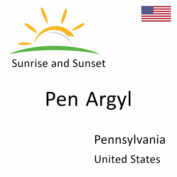 Sunrise and sunset times for Pen Argyl, Pennsylvania, United States