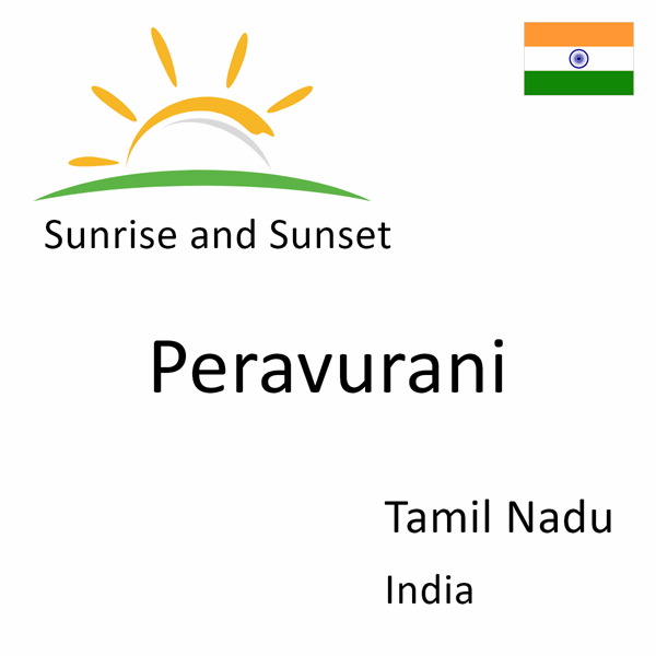 Sunrise and sunset times for Peravurani, Tamil Nadu, India