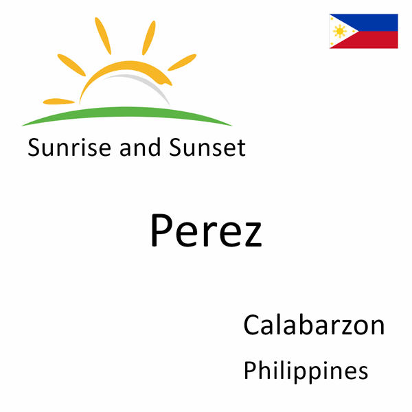 Sunrise and sunset times for Perez, Calabarzon, Philippines