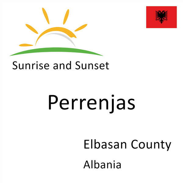 Sunrise and sunset times for Perrenjas, Elbasan County, Albania