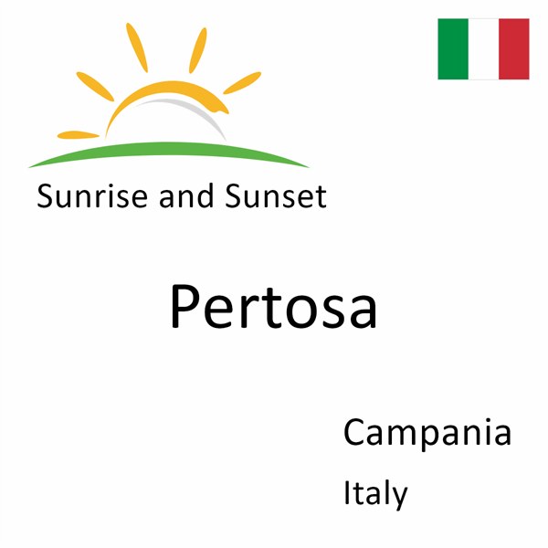 Sunrise and sunset times for Pertosa, Campania, Italy