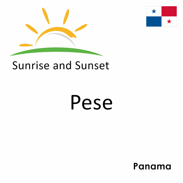 Sunrise and sunset times for Pese, Panama