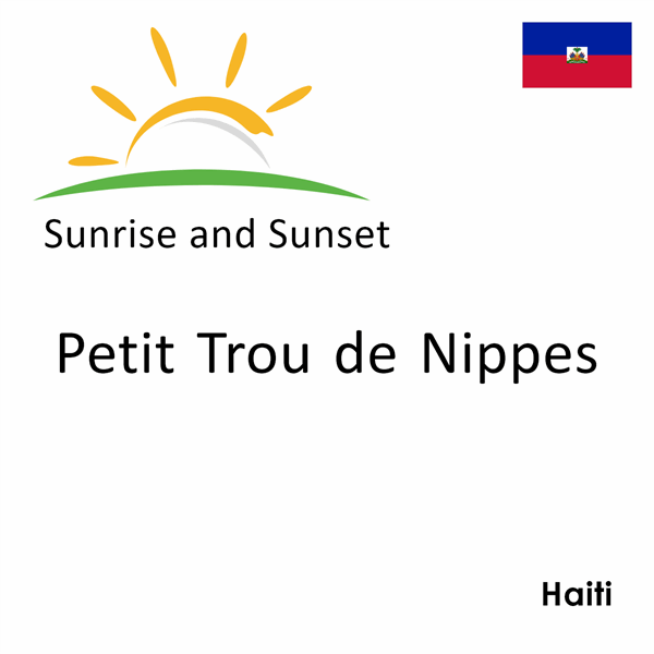 Sunrise and sunset times for Petit Trou de Nippes, Haiti