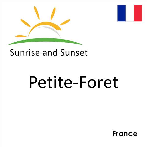 Sunrise and sunset times for Petite-Foret, France