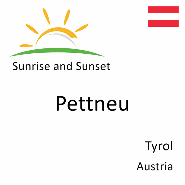 Sunrise and sunset times for Pettneu, Tyrol, Austria