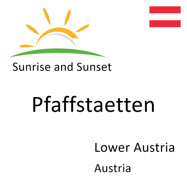 Sunrise and sunset times for Pfaffstaetten, Lower Austria, Austria