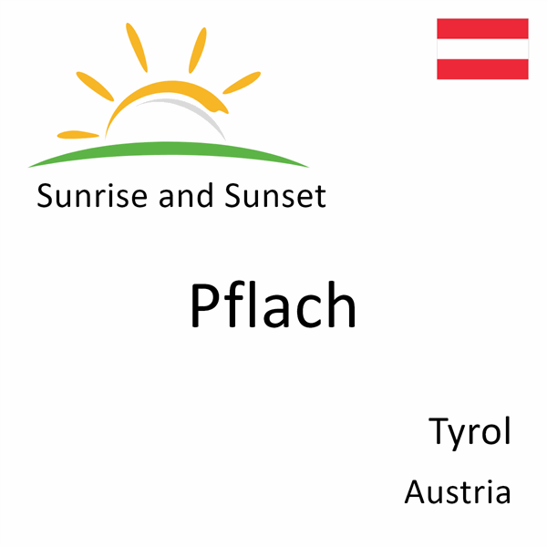 Sunrise and sunset times for Pflach, Tyrol, Austria