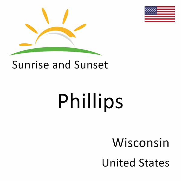 Sunrise and sunset times for Phillips, Wisconsin, United States