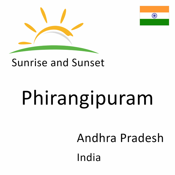 Sunrise and sunset times for Phirangipuram, Andhra Pradesh, India