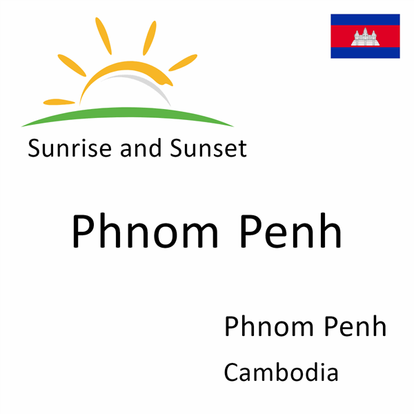 Sunrise and sunset times for Phnom Penh, Phnom Penh, Cambodia