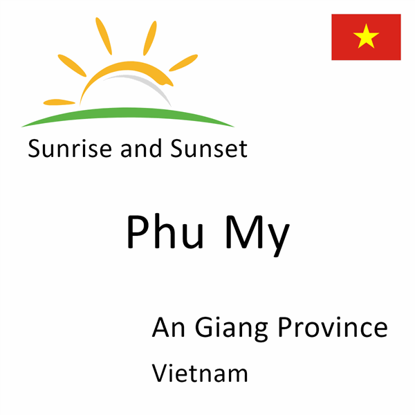 Sunrise and sunset times for Phu My, An Giang Province, Vietnam