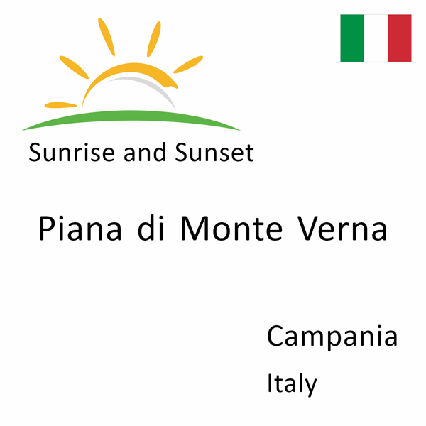 Sunrise and sunset times for Piana di Monte Verna, Campania, Italy