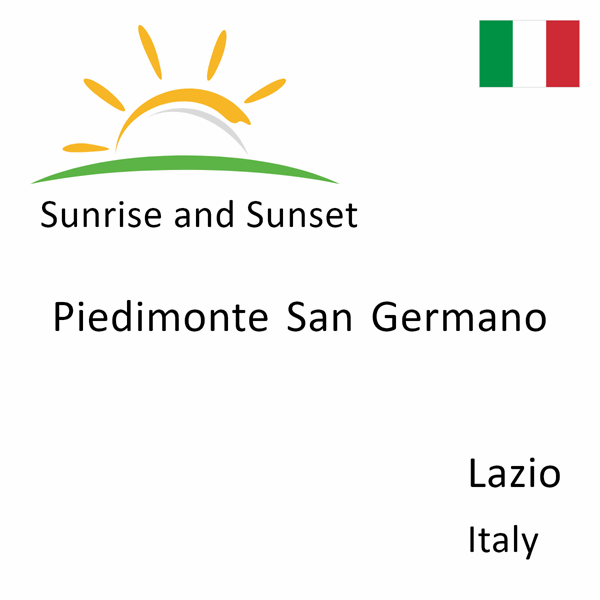 Sunrise and sunset times for Piedimonte San Germano, Lazio, Italy