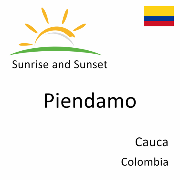 Sunrise and sunset times for Piendamo, Cauca, Colombia