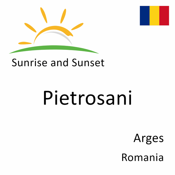 Sunrise and sunset times for Pietrosani, Arges, Romania