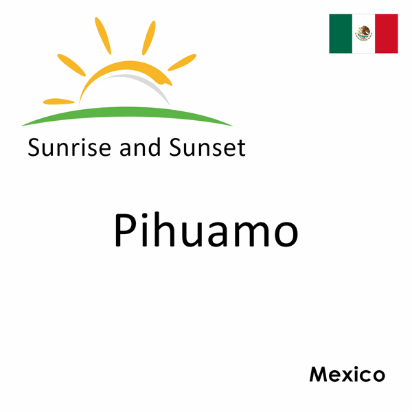 Sunrise and sunset times for Pihuamo, Mexico