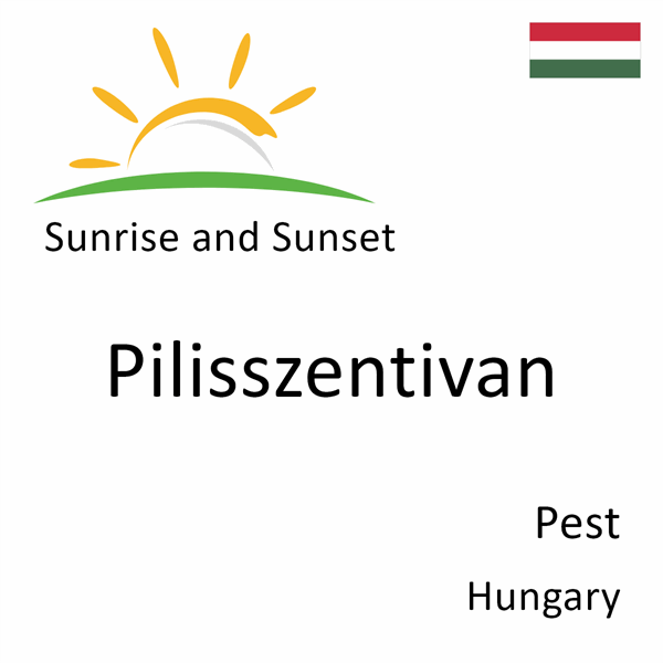 Sunrise and sunset times for Pilisszentivan, Pest, Hungary