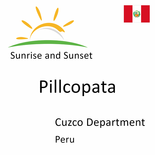 Sunrise and sunset times for Pillcopata, Cuzco Department, Peru