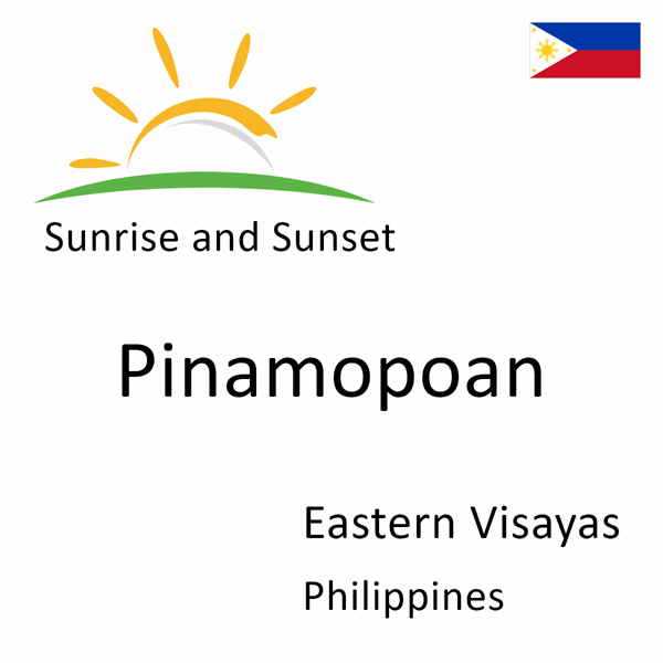 Sunrise and sunset times for Pinamopoan, Eastern Visayas, Philippines