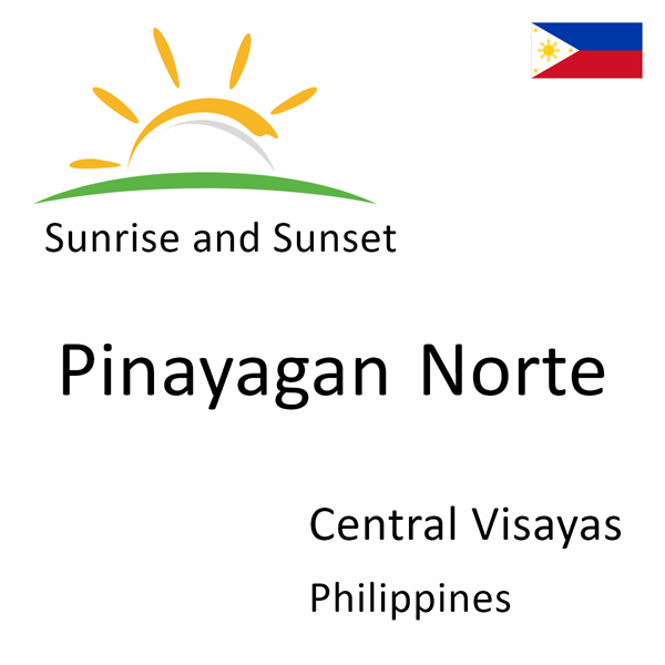 Sunrise and sunset times for Pinayagan Norte, Central Visayas, Philippines