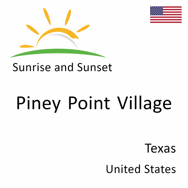 Sunrise and sunset times for Piney Point Village, Texas, United States