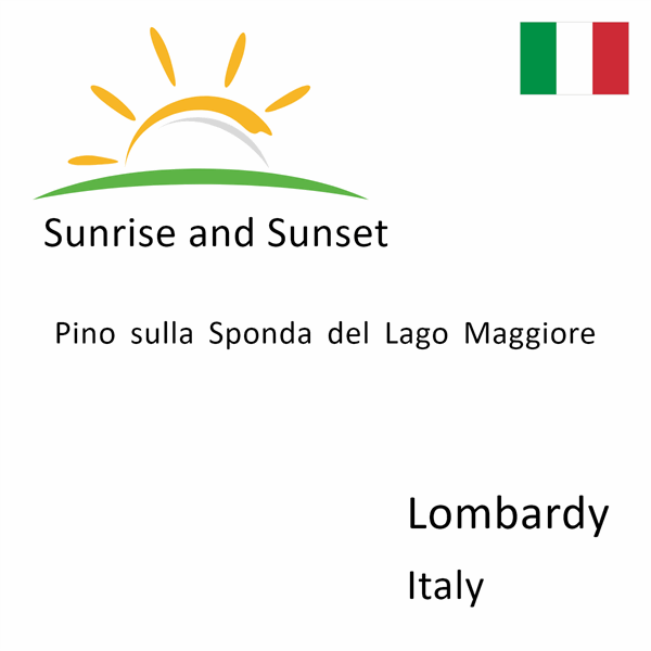 Sunrise and sunset times for Pino sulla Sponda del Lago Maggiore, Lombardy, Italy