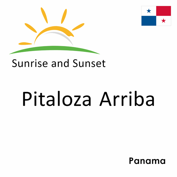 Sunrise and sunset times for Pitaloza Arriba, Panama