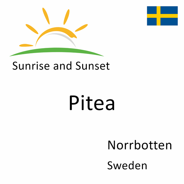 Sunrise and sunset times for Pitea, Norrbotten, Sweden