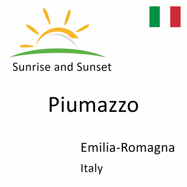 Sunrise and sunset times for Piumazzo, Emilia-Romagna, Italy