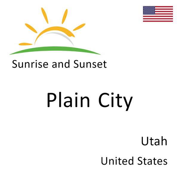 Sunrise and sunset times for Plain City, Utah, United States