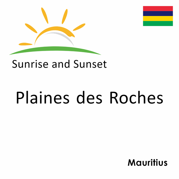 Sunrise and sunset times for Plaines des Roches, Mauritius