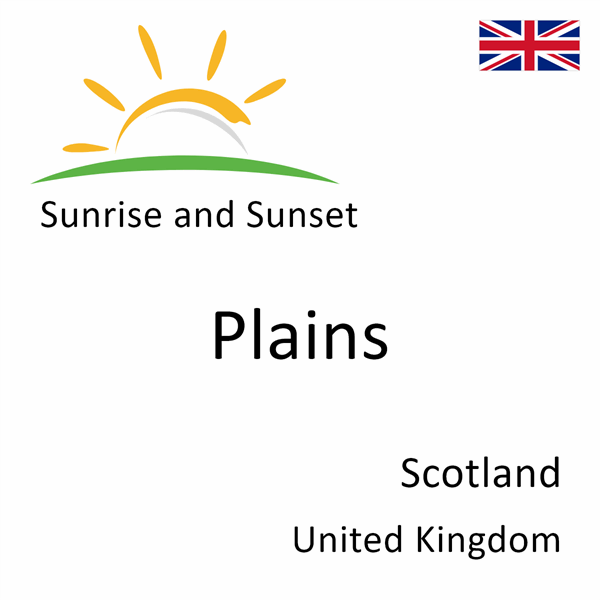 Sunrise and sunset times for Plains, Scotland, United Kingdom