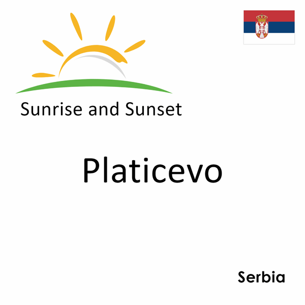 Sunrise and sunset times for Platicevo, Serbia