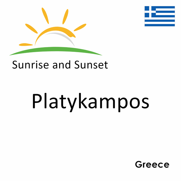 Sunrise and sunset times for Platykampos, Greece