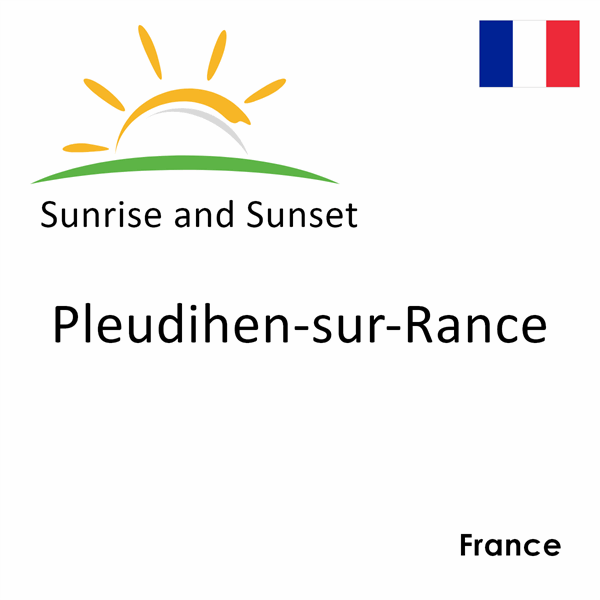 Sunrise and sunset times for Pleudihen-sur-Rance, France