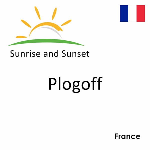 Sunrise and sunset times for Plogoff, France