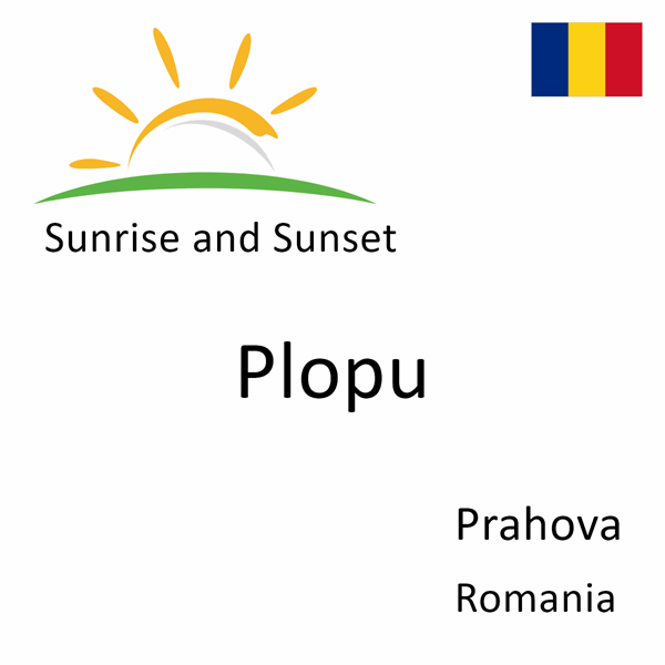 Sunrise and sunset times for Plopu, Prahova, Romania