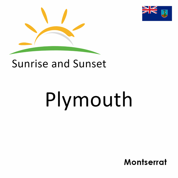 Sunrise and sunset times for Plymouth, Montserrat