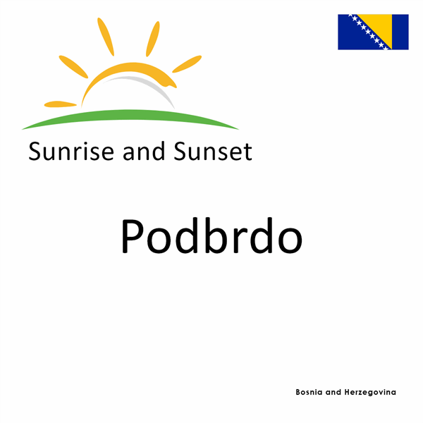 Sunrise and sunset times for Podbrdo, Bosnia and Herzegovina