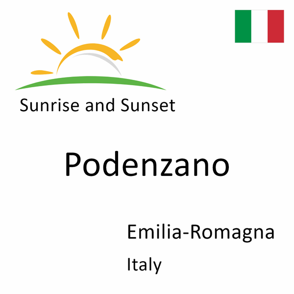 Sunrise and sunset times for Podenzano, Emilia-Romagna, Italy