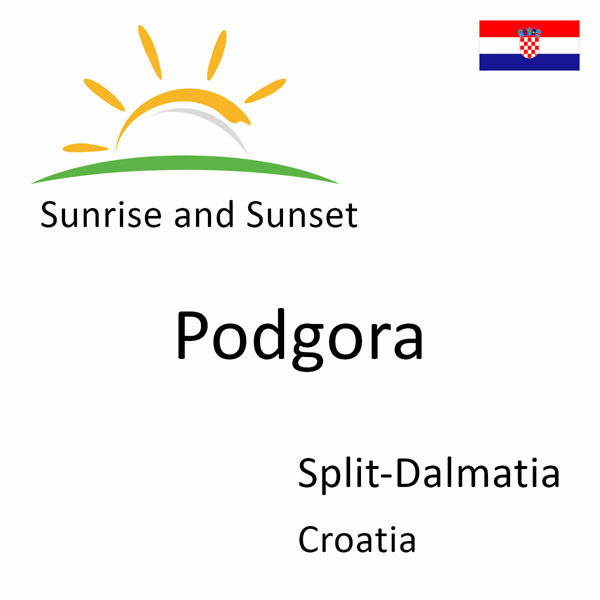 Sunrise and sunset times for Podgora, Split-Dalmatia, Croatia