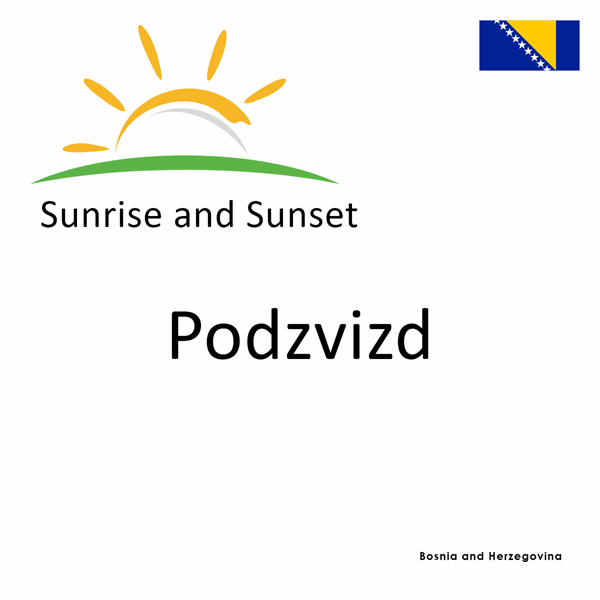 Sunrise and sunset times for Podzvizd, Bosnia and Herzegovina