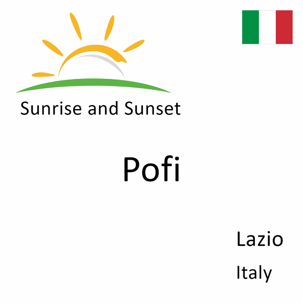 Sunrise and sunset times for Pofi, Lazio, Italy