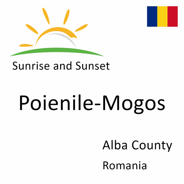 Sunrise and sunset times for Poienile-Mogos, Alba County, Romania