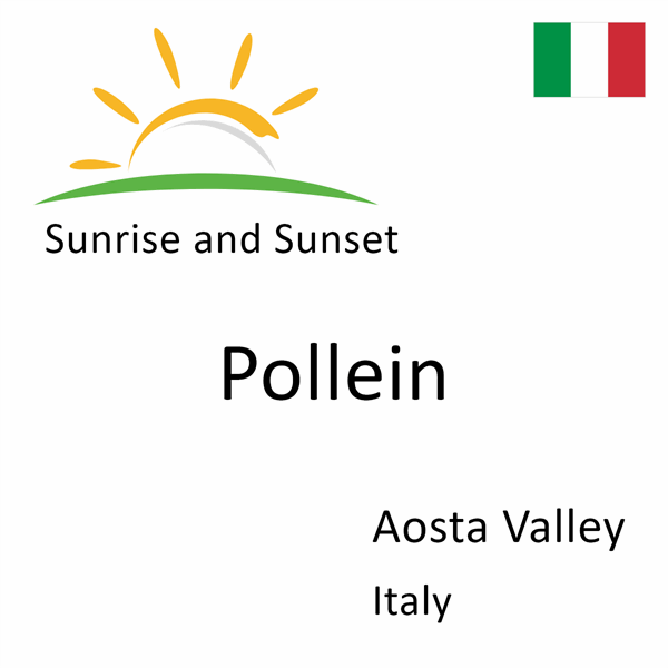 Sunrise and sunset times for Pollein, Aosta Valley, Italy