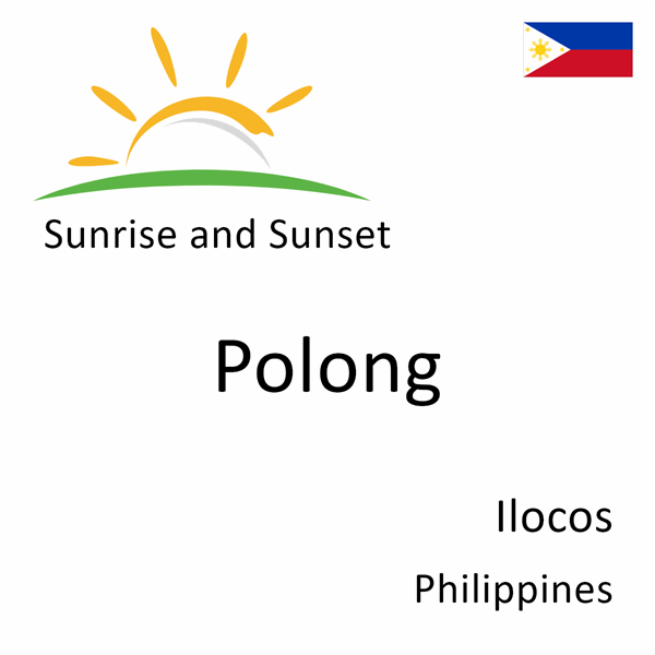 Sunrise and sunset times for Polong, Ilocos, Philippines