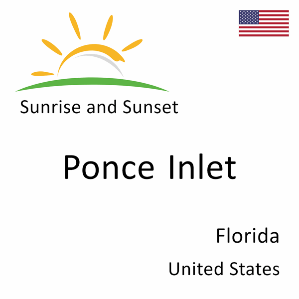 Sunrise and sunset times for Ponce Inlet, Florida, United States